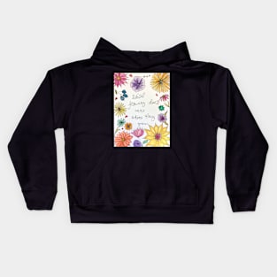 Wild flowers don't care where they grow Kids Hoodie